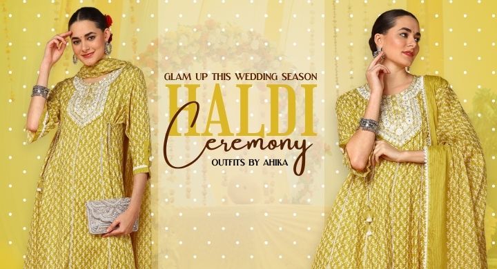 Glam Up this Wedding Season - Haldi Ceremony Outfits by Ahika