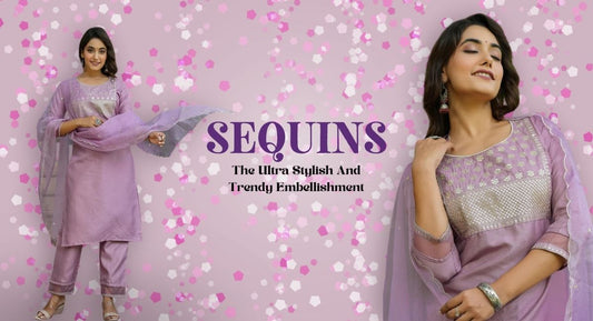 Sequins - The Ultra Stylish And Trendy Embellishment